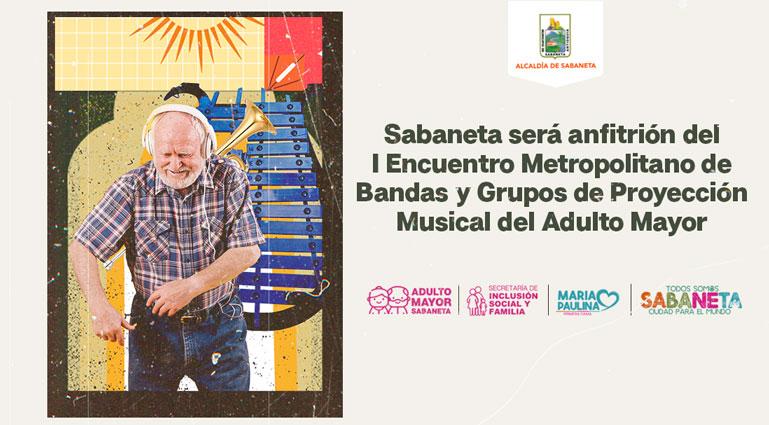 Sabaneta ser anfitrin del I Encuentro Metropolitano de Bandas y Grupos de Proyeccin Musical del Adulto Mayor