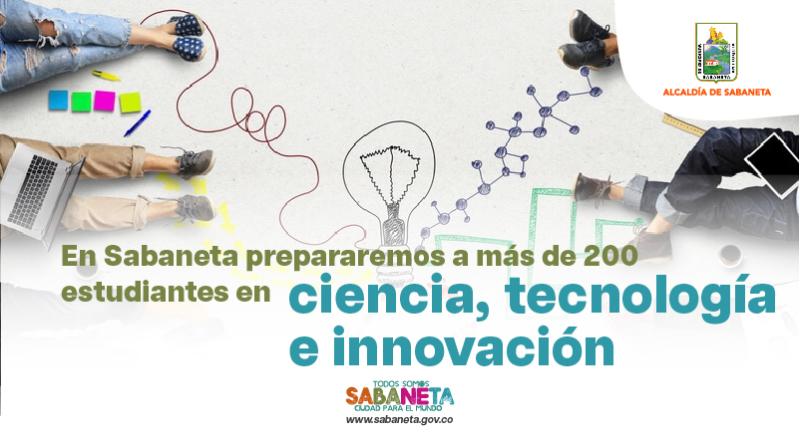 En Sabaneta prepararemos a ms de 200 estudiantes en ciencia, tecnologa e innovacin